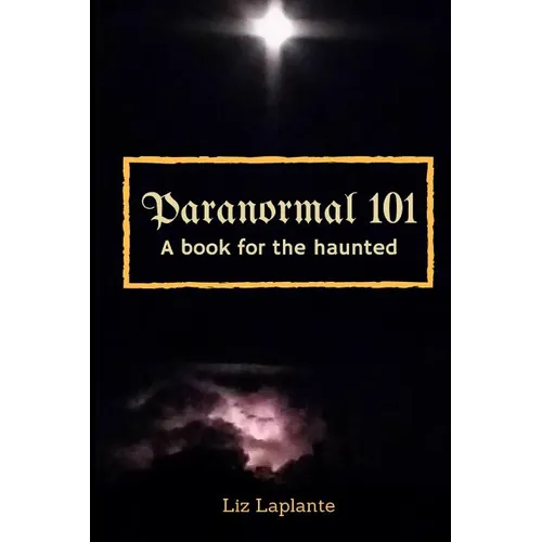 Paranormal 101: A book for the haunted - Paperback