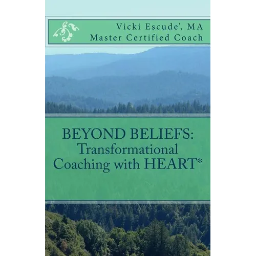 Beyond Beliefs: Transformational Coaching with HEART* - Paperback
