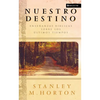 Una Nuestro Destino: Ense��anzas B��blicas Sobre Los ��ltimos Tiempos = Our Destiny - Paperback