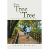 From Tree to Tree: Making and Growing a Relationship with God and Witnessing and Becoming a Mentor - Hardcover