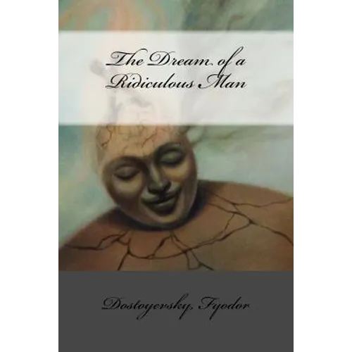 The Dream of a Ridiculous Man - Paperback