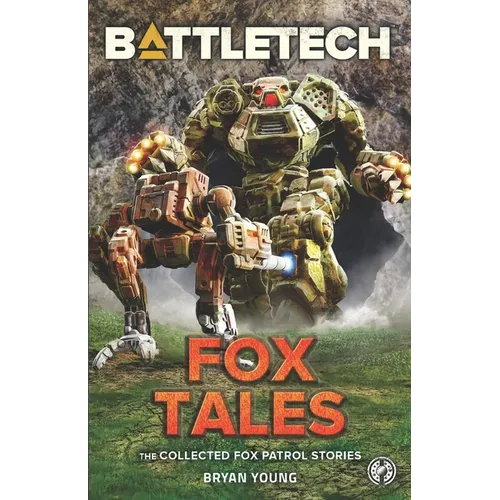 BattleTech: Fox Tales (The Collected Fox Patrol Stories) - Paperback