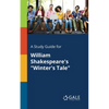 A Study Guide for William Shakespeare's "Winter's Tale" - Paperback