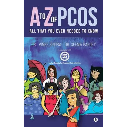 A to Z of Pcos: All That You Ever Needed to Know - Paperback