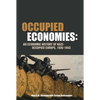 Occupied Economies: An Economic History of Nazi-Occupied Europe, 1939-1945 - Paperback