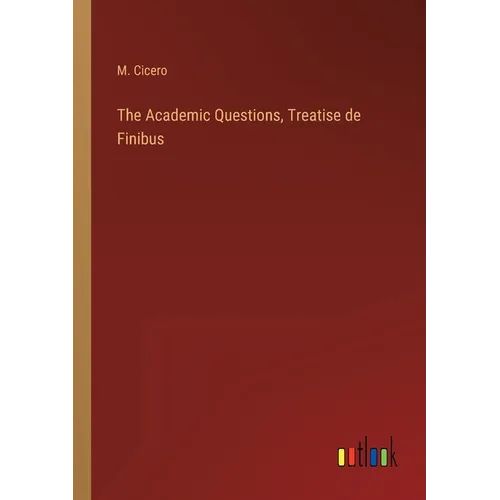 The Academic Questions, Treatise de Finibus - Paperback