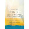 Keep The Fires Burning: Conquering stress and burnout as a Mother-Baby Professional - Paperback