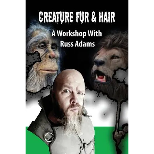 Creature Fur & Hair: A Workshop with Russ Adams - Paperback