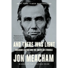 And There Was Light: Abraham Lincoln and the American Struggle - Paperback