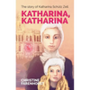 Katharina, Katharina: The story of Katharina Schütz Zell - Paperback