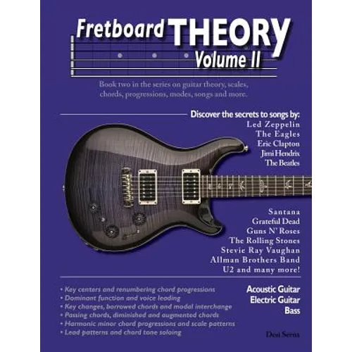 Fretboard Theory Volume II: Book two in the series on guitar theory, scales, chords, progressions, modes, songs, and more. - Paperback