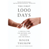 The First 1,000 Days: A Crucial Time for Mothers and Children -- And the World - Paperback