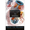Evolution Is Wrong: A Radical Approach to the Origin and Transformation of Life - Paperback