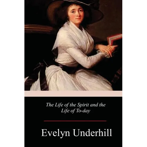 The Life of the Spirit and the Life of To-day - Paperback