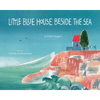 Little Blue House Beside the Sea - Board Book