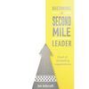 Becoming A Second Mile Leader: Excel at exceeding expectations. - Paperback