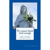 We cannot thank God enough for these apparitions - Paperback