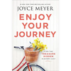 Enjoy Your Journey: Find the Treasure Hidden in Every Day - Hardcover
