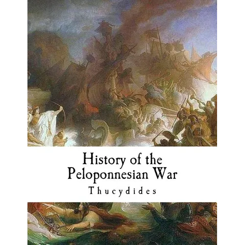 History of the Peloponnesian War: Thucydides - Paperback