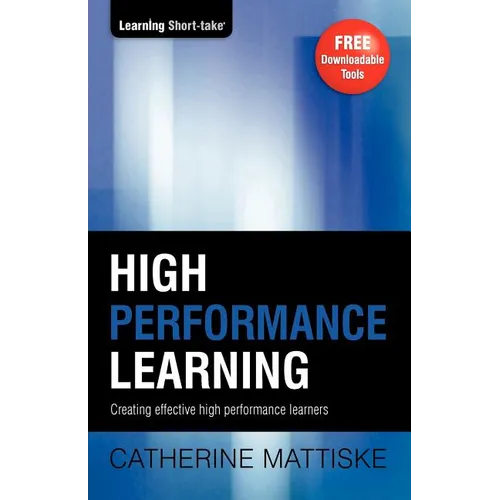 High Performance Learning: Creating effective high performance learners - Paperback