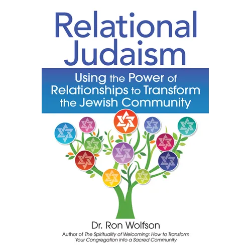 Relational Judaism: Using the Power of Relationships to Transform the Jewish Community - Hardcover