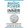 The Magic Power of Your Inner Conversations: How To Transform Your World by Changing Your Words - Hardcover