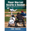 Player Won-Lost Records in Baseball: Measuring Performance in Context - Paperback