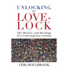 Unlocking the Love-Lock: The History and Heritage of a Contemporary Custom - Paperback