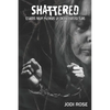 Shattered: Stories from Mothers of Incarcerated Sons - Paperback