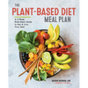 The Plant-Based Diet Meal Plan: A 3-Week Kickstart Guide to Eat & Live Your Best - Paperback