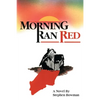 Morning Ran Red - Paperback