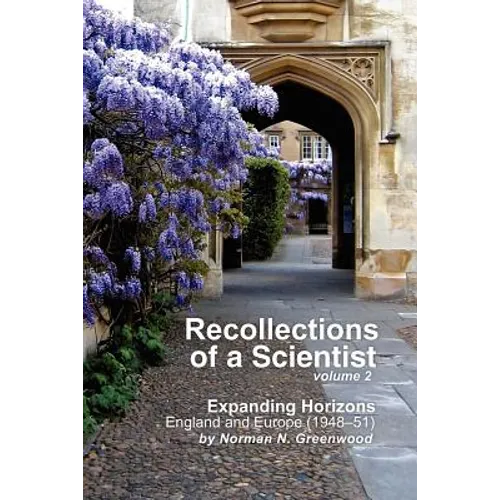 Recollections of a Scientist Volume 2: Expanding Horizons: England and Europe (1948-51) - Paperback