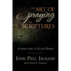 The Art of Praying The Scriptures: A Fresh Look At Lectio Divina - Paperback