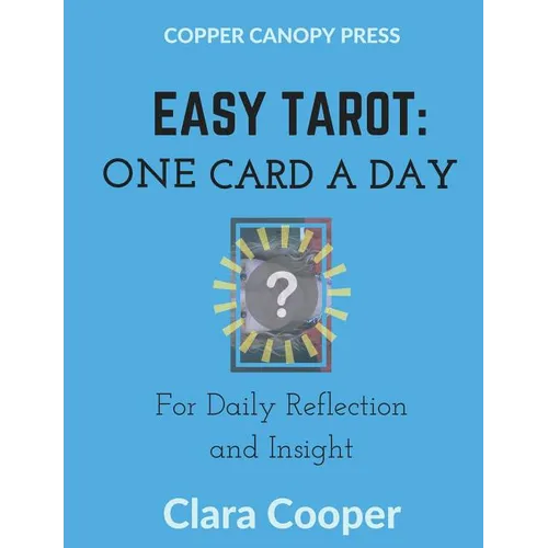 Easy Tarot: One Card a Day for Reflection and Insight - Paperback