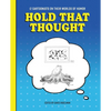 Hold That Thought: 12 Cartoonists on Their Worlds of Humor - Paperback