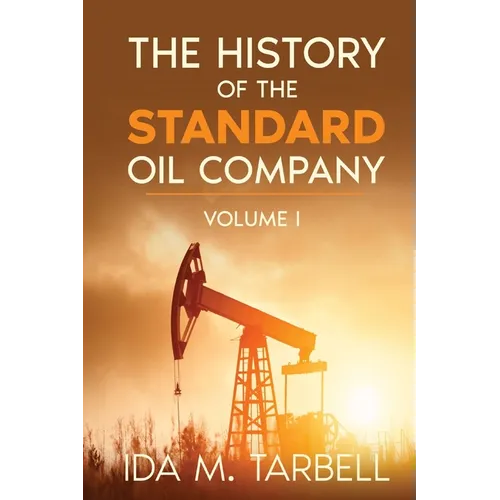 The History of the Standard Oil Company - Paperback