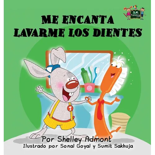 Me encanta lavarme los dientes: I Love to Brush My Teeth (Spanish Edition) - Hardcover