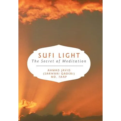 Sufi Light: The Secret of Meditation - Hardcover
