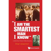 "I Am the Smartest Man I Know" - Paperback