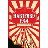 Hartford 1944: A Story of Murder and Tragedy Under the Big Top - Paperback