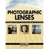 Photographic Lenses: Photographer's Guide to Characteristics, Quality, Use and Design - Paperback