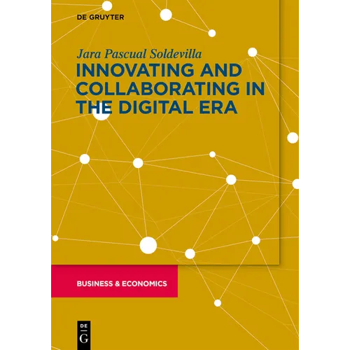 Innovation and Collaboration in the Digital Era: The Role of Emotional Intelligence for Innovation Leadership and Collaborative Innovation - Paperback