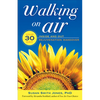 Walking on Air: Your 30-Day Inside and Out Rejuvenation Makeover - Paperback