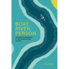 Boat. River. Person.: Journeys to Awakeness in Life, Relationships, and Sex - Paperback
