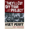 They'll Cut Off Your Project: A Mingo County Chronicle - Paperback