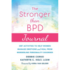 The Stronger Than Bpd Journal: Dbt Activities to Help Women Manage Emotions and Heal from Borderline Personality Disorder - Paperback