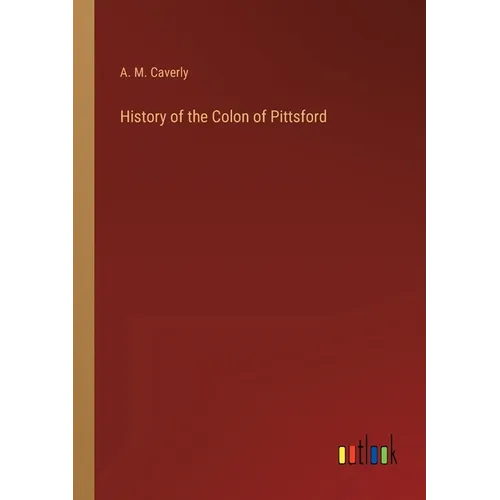 History of the Colon of Pittsford - Paperback