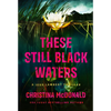 These Still Black Waters - Paperback
