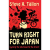 Turn Right For Japan: Cycling the Silk Road to the Orient - Paperback