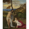 The Christian Year in Painting - Hardcover
